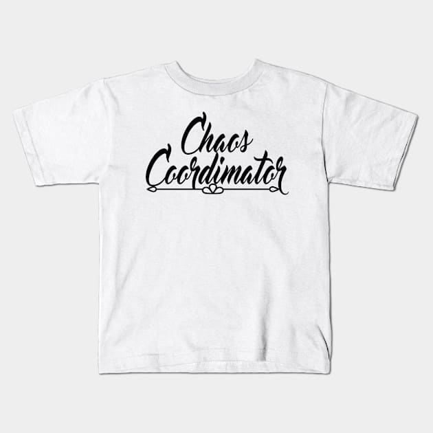 Chaos Coordinator Kids T-Shirt by Dojaja